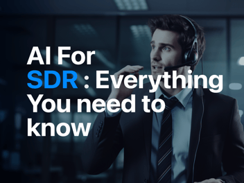 AI for SDRs: Everything You Need to Know